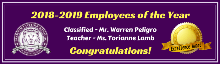 2018-2019 Employees of the Year. Classified - Mr. Warren Peligro. Teacher - Ms. Torianna Lamb. Congratulations!